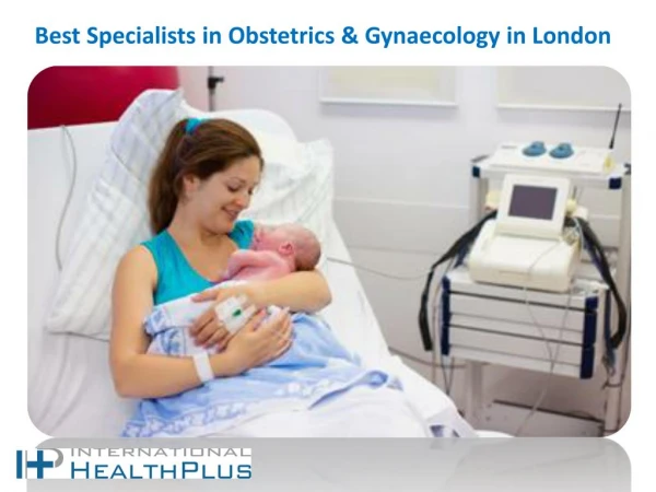 Best Specialists in Obstetrics & Gynaecology in London