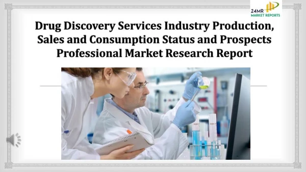 Drug Discovery Services Industry Production, Sales and Consumption Status and Prospects Professional Market Research Rep