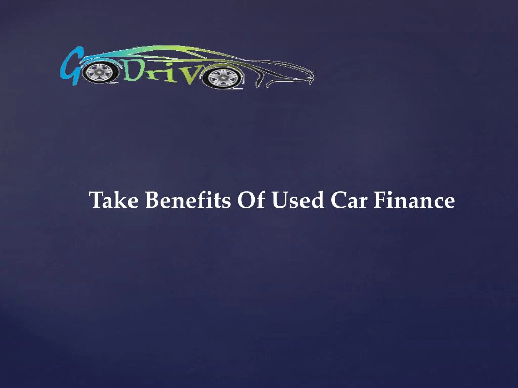 take benefits of used car finance