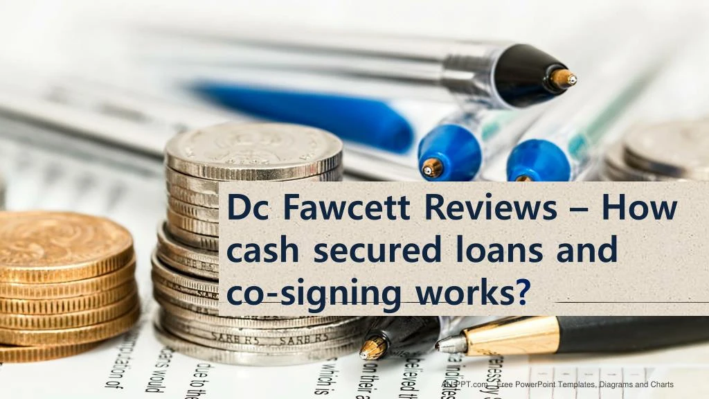 dc fawcett reviews how cash secured loans