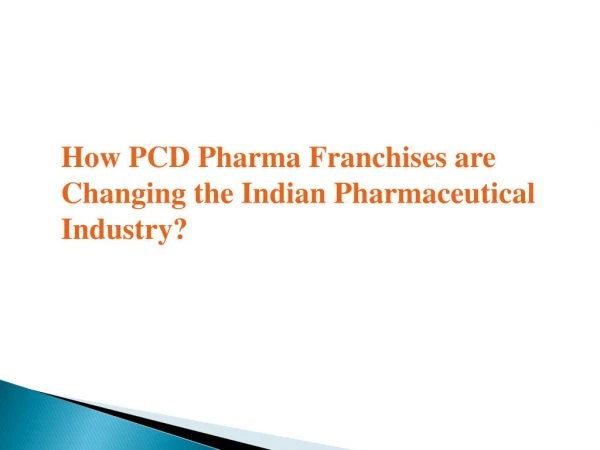 How PCD Pharma Franchises are Changing the Indian Pharmaceutical Industry?