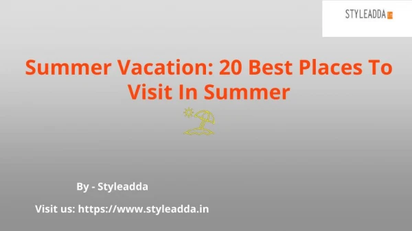 Summer Vacation: 20 best summer vacation destination in 2018