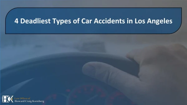 4 Deadliest Types of Car Accidents in Los Angeles