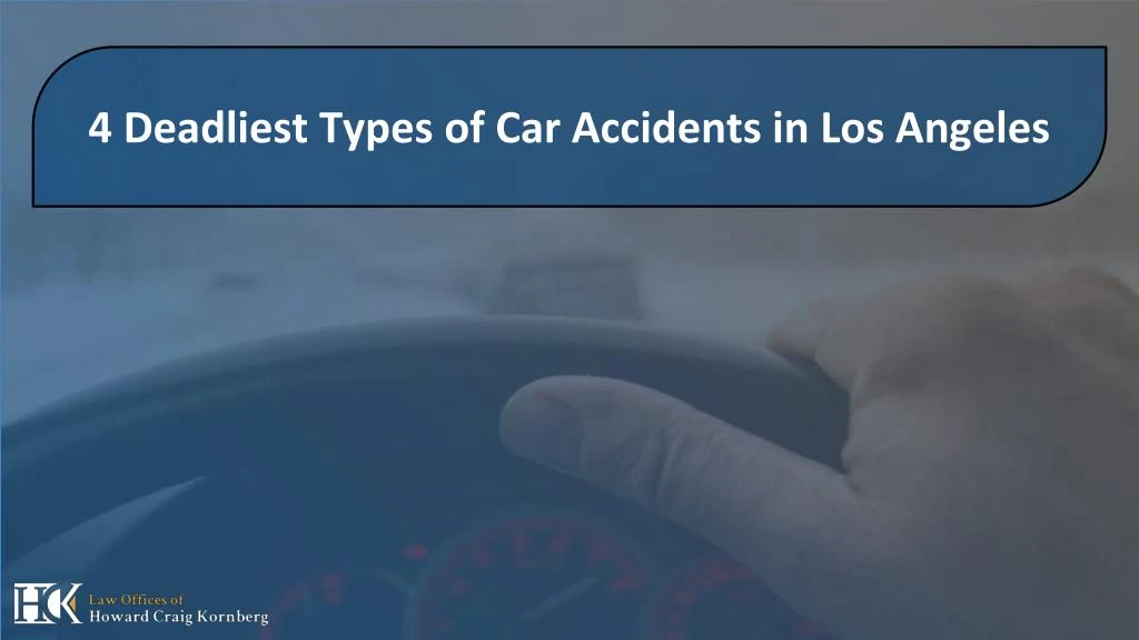 4 deadliest types of car accidents in los angeles