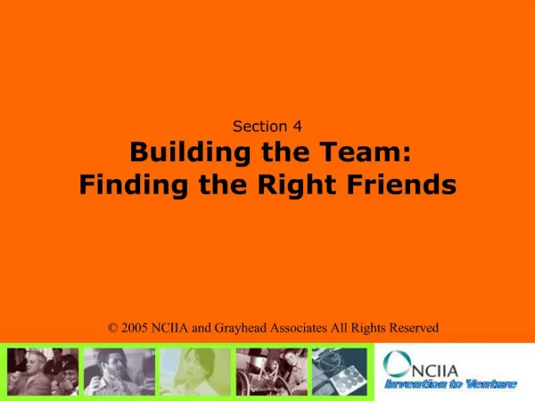 Section 4 Building the Team: Finding the Right Friends