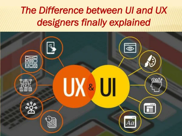 The Difference between UI and UX designers finally explained
