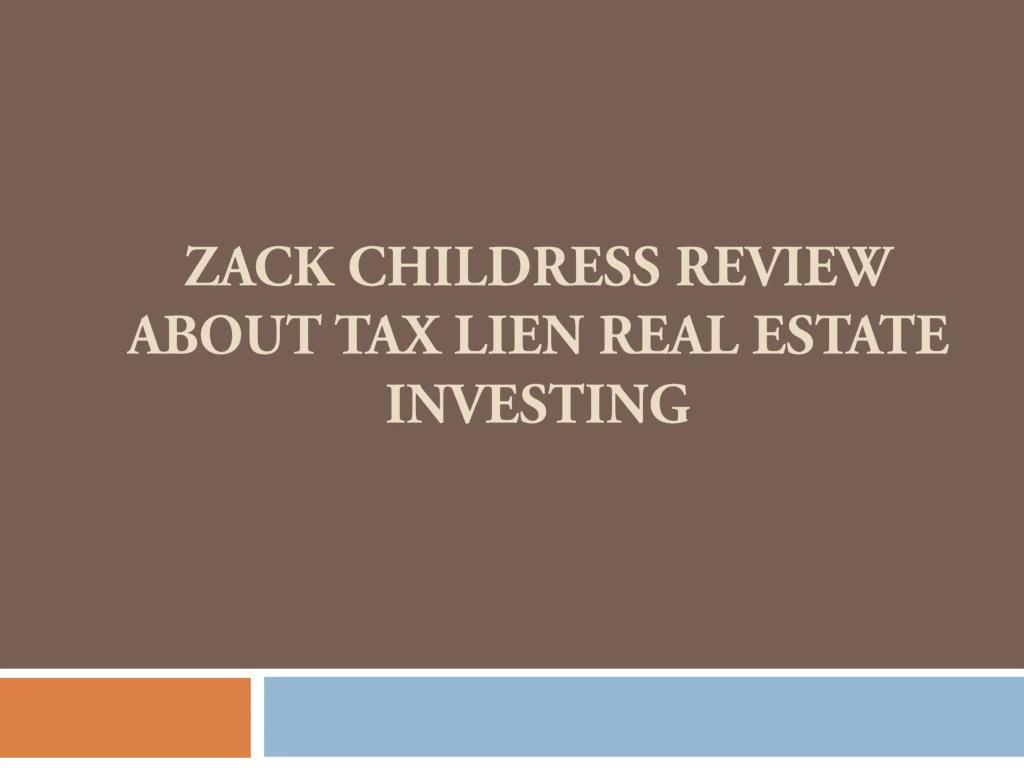 zack childress review about tax lien real estate investing
