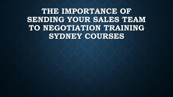 The Importance Of Sending Your Sales Team To Negotiation Training Sydney Courses