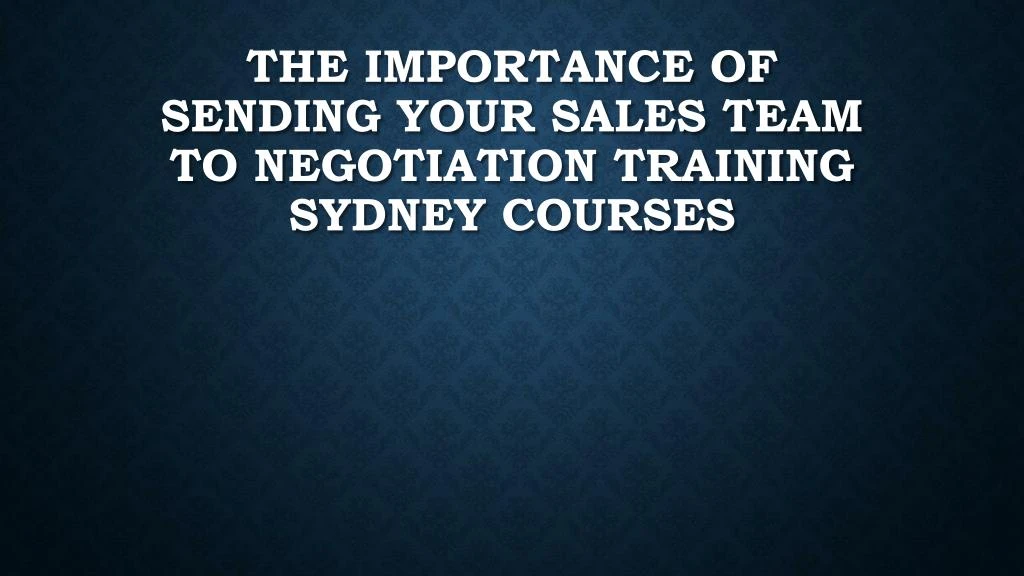 the importance of sending your sales team to negotiation training sydney courses