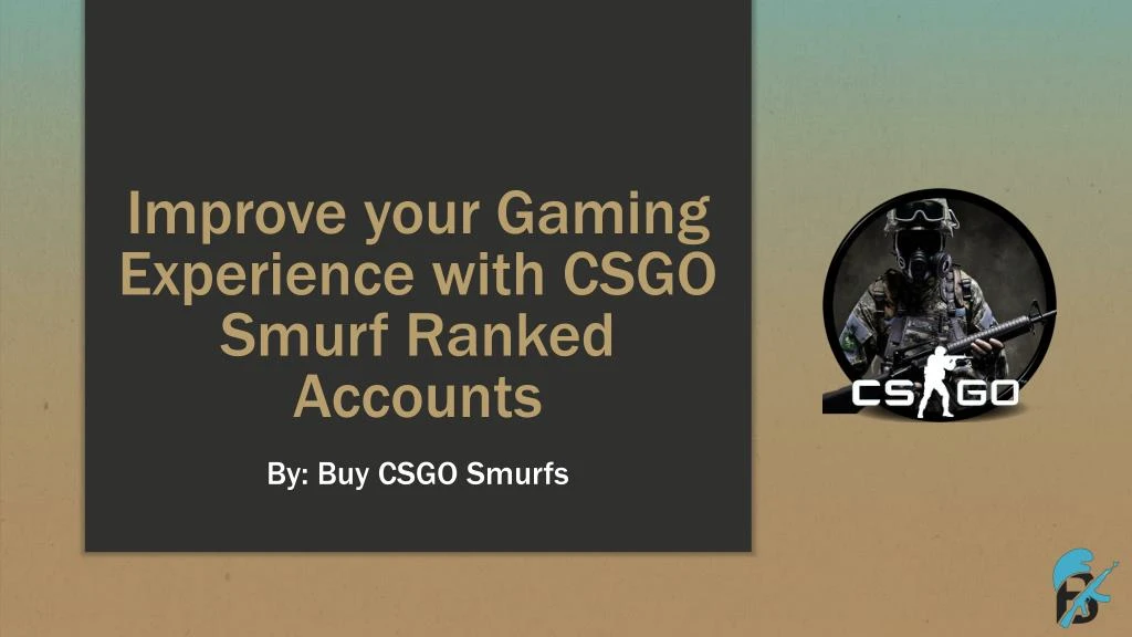 improve your gaming experience with csgo smurf ranked accounts