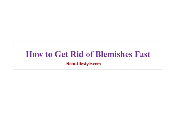 How to get rid of blemishes fast