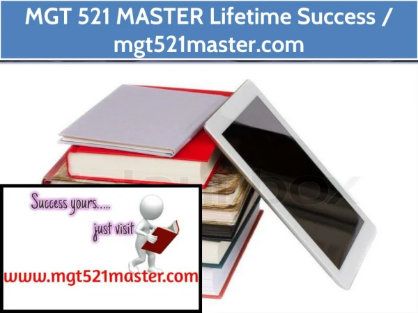 MGT 521 MASTER Lifetime Success / mgt521master.com