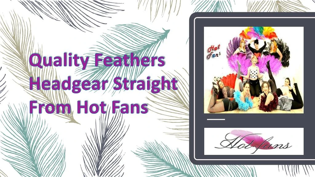 quality feathers headgear straight from hot fans
