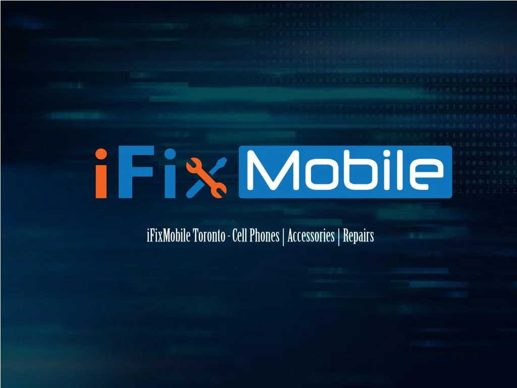 ifixmobile toronto cell phones accessories repairs