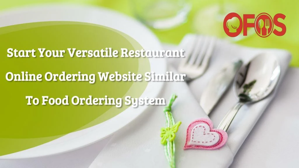 start your versatile restaurant online ordering website similar to food ordering system