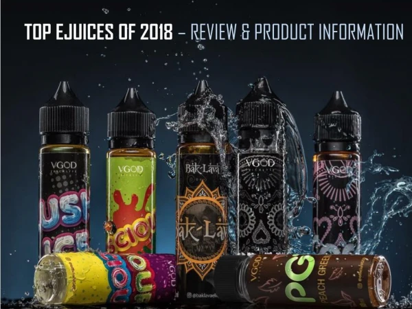 Top 8 Ejuices of 2018 – Product Reviews & Specifications