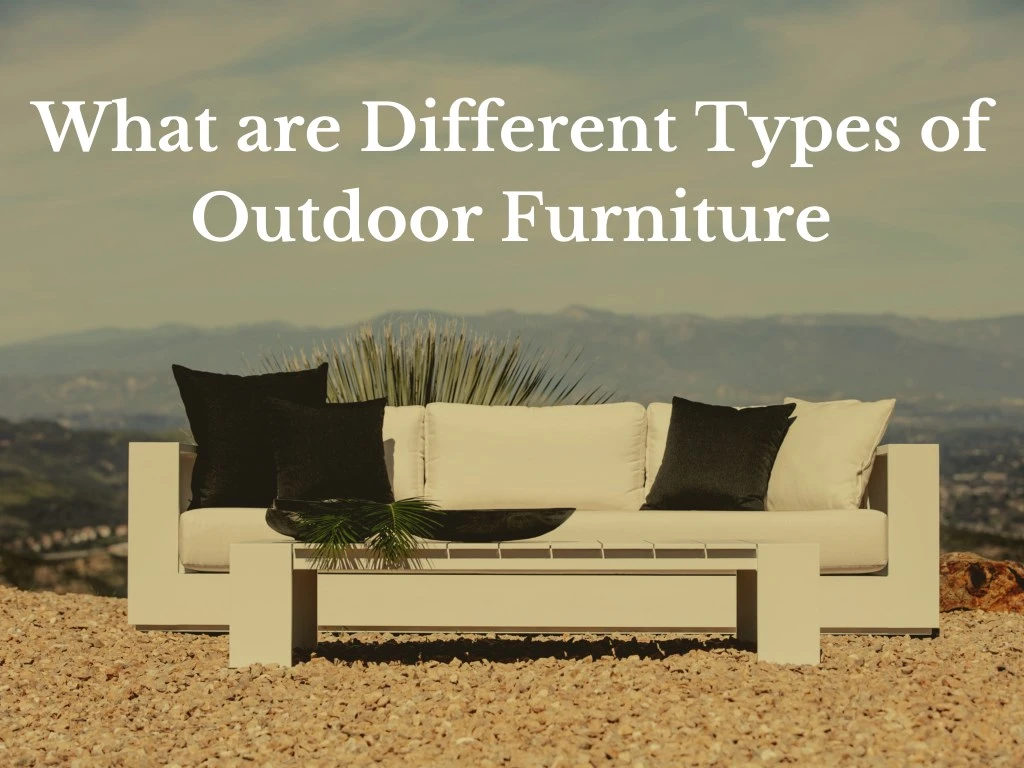 what are different types of outdoor furniture
