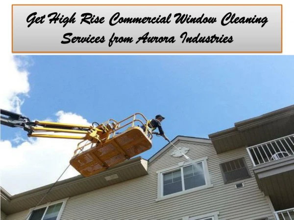 Get High Rise Commercial Window Cleaning Services from Aurora Industries