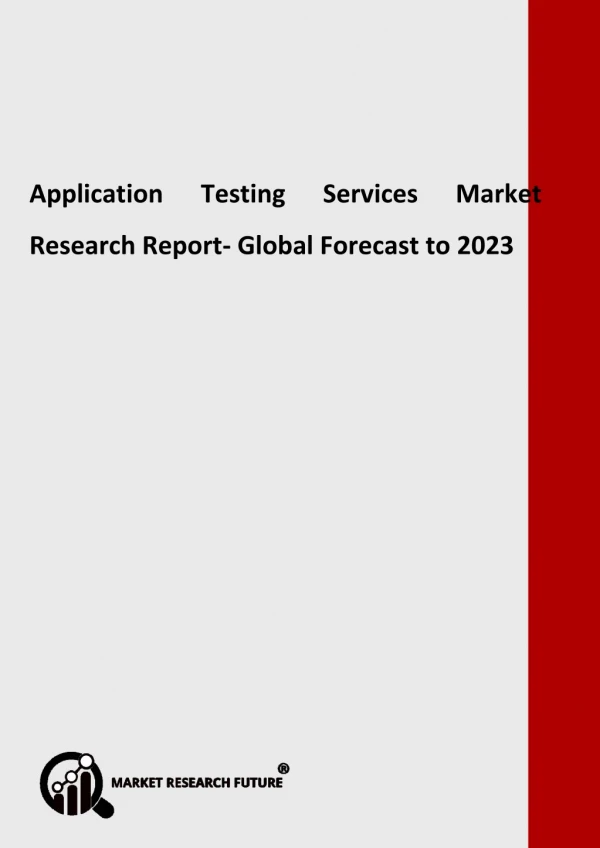 Application Testing Services Market is estimated to grow at a CAGR of 11% during Forecast 2018 - 2023