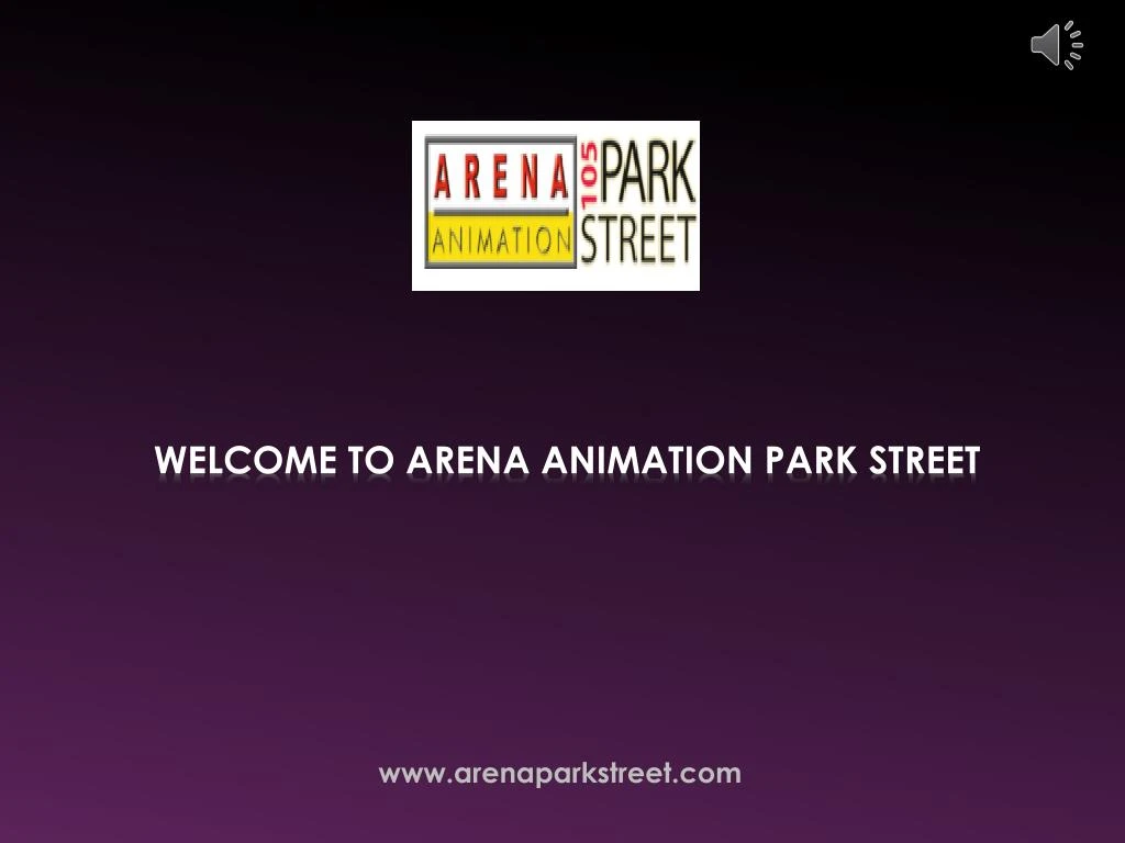 welcome to arena animation park street