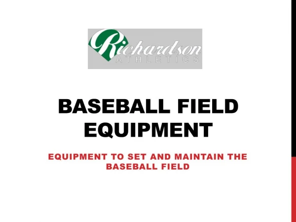 Equipment to Set and Maintain the Baseball Field
