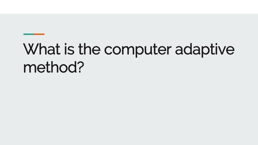 what is the computer adaptive method