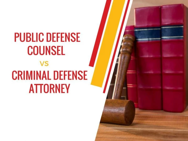 Public Defense Counsel Vs Criminal Defense Attorney