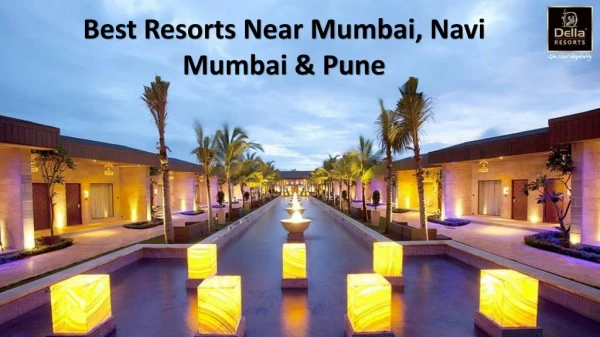 Best Resorts Near Mumbai, Navi Mumbai & Pune