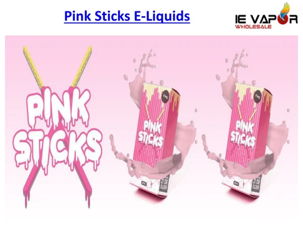 Pink Sticks - Pink Sticks E-Liquids - Vapor Juices Wholesale