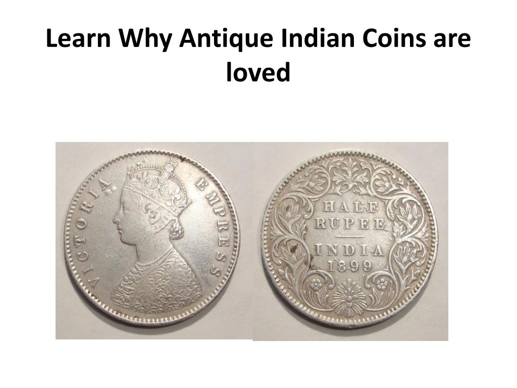 learn why antique indian coins are loved