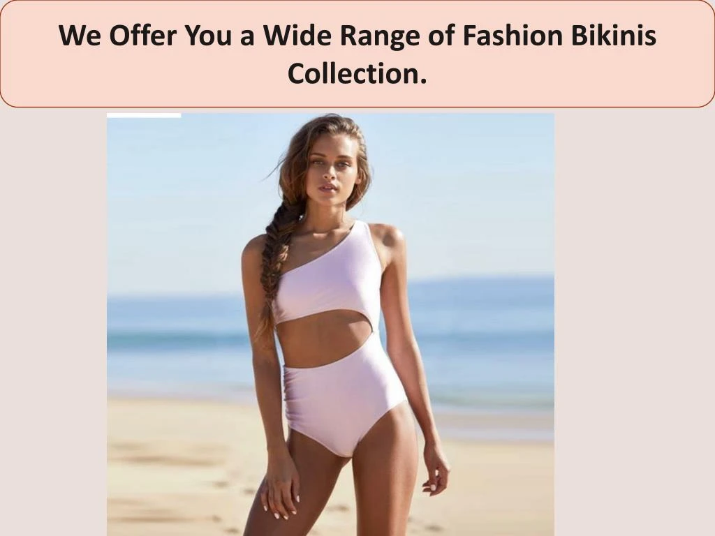 we offer you a wide range of fashion bikinis