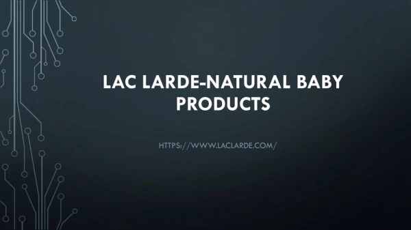 Lac Larde Natural Baby Products