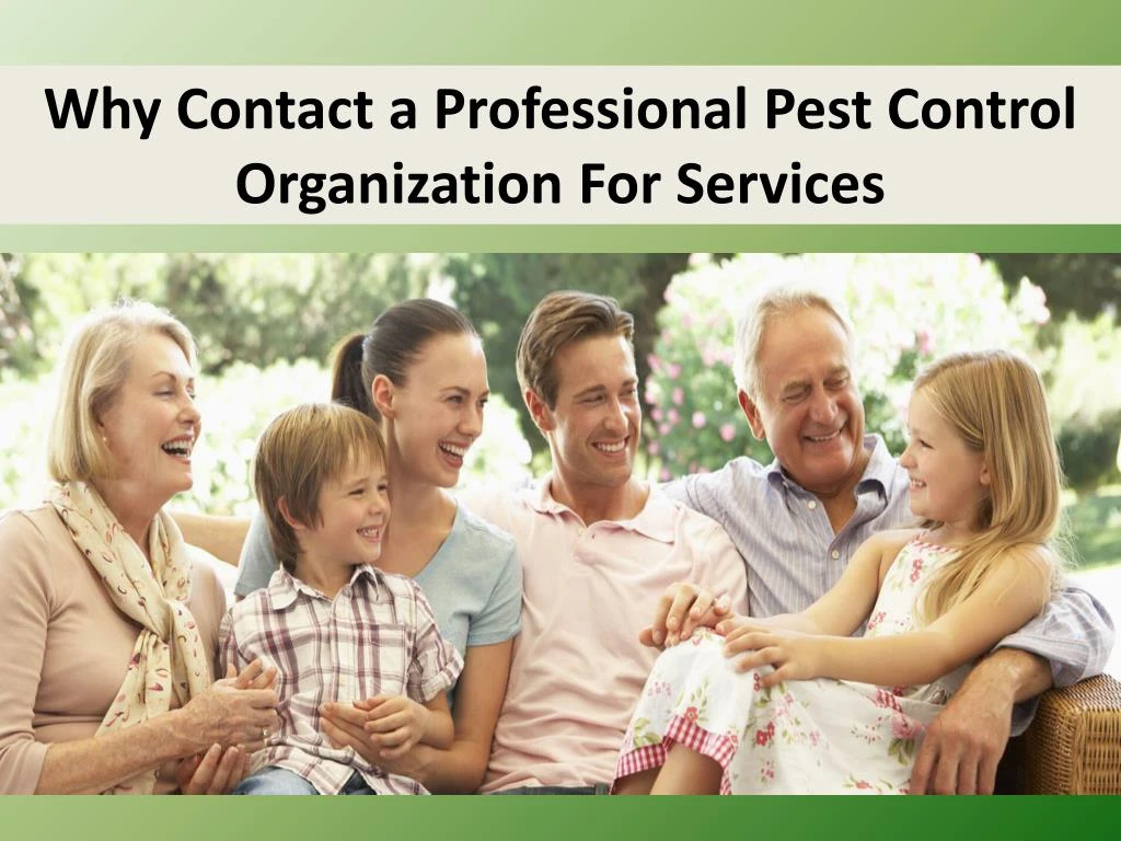 why contact a professional pest control organization for services