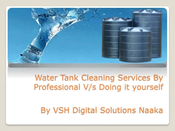 Water Tank Cleaning Services By Professional V/s Doing it yourself