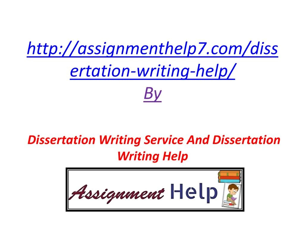 http assignmenthelp7 com dissertation writing help by