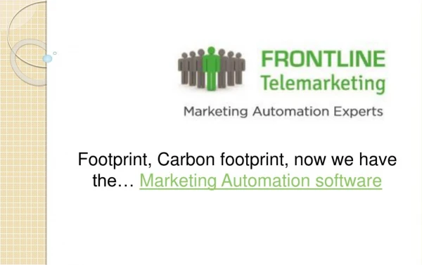 Footprint, Carbon footprint, Now we have theâ€¦ Marketing Automation Software