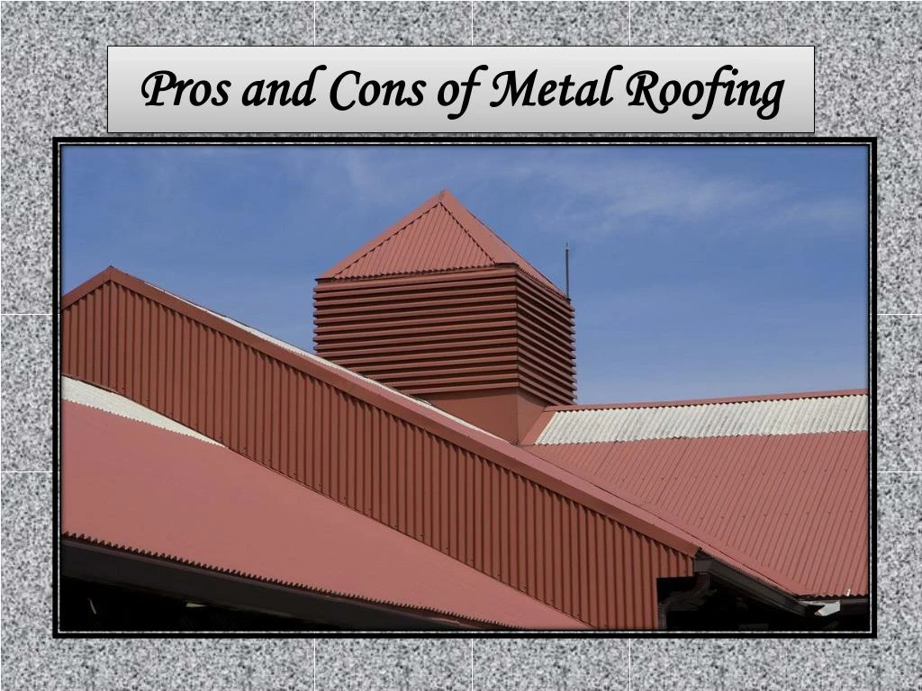 pros and cons of metal roofing