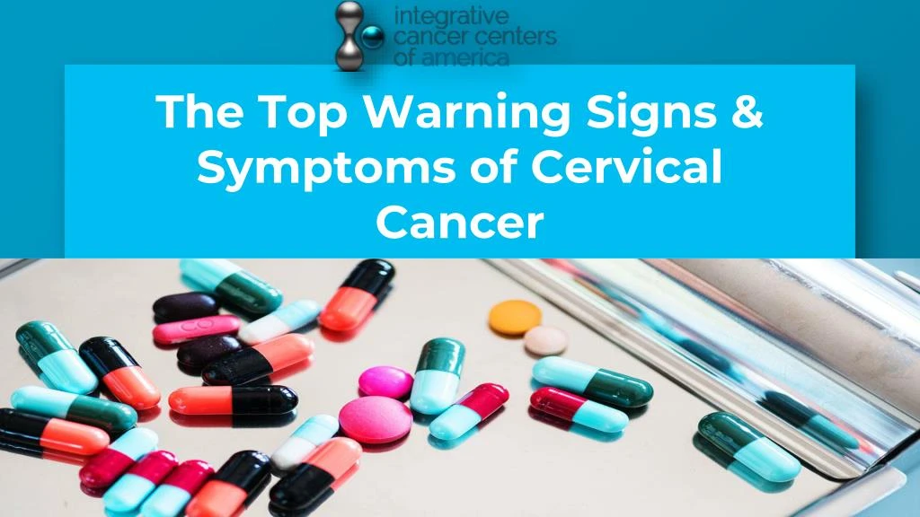the top warning signs symptoms of cervical cancer