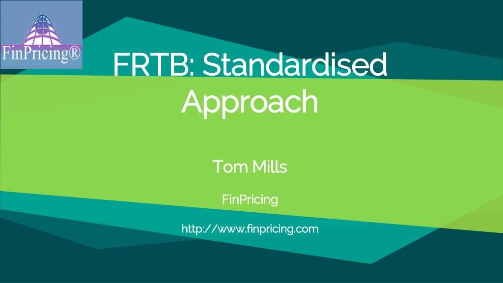 frtb standardised approach tom mills finpricing http www finpricing com