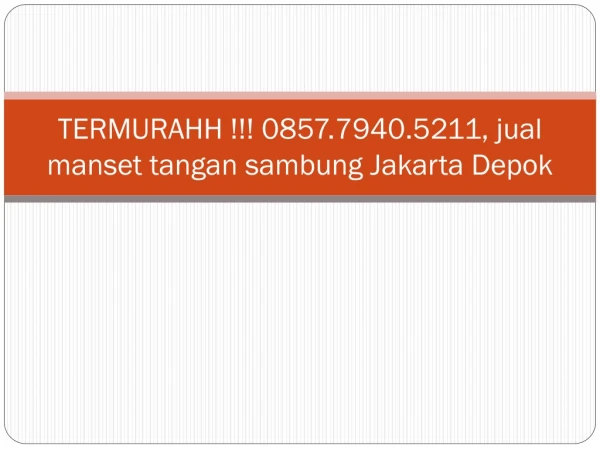 TERMURAHH !!! 0857.7940.5211, manset tangan yang pendek Jakarta Depok