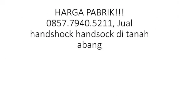 HARGA PABRIK!!! 0857.7940.5211, Jual handshock jempol jogja