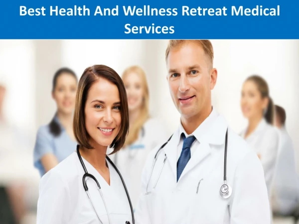 Best Health And Wellness Retreat Medical Services