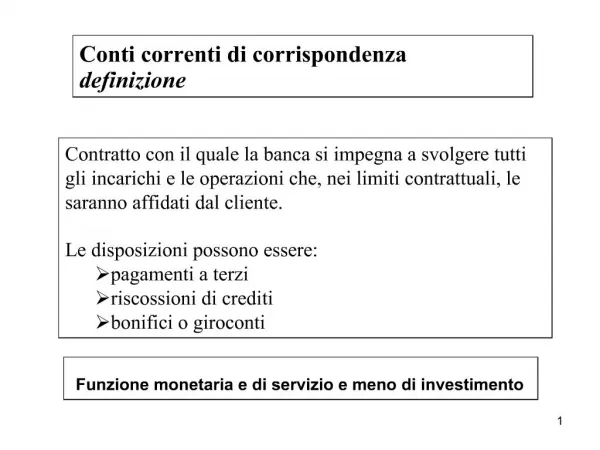 Contratto con il quale la banca si impegna a svolgere tutti gli incarichi e le operazioni che, nei limiti contrattuali,