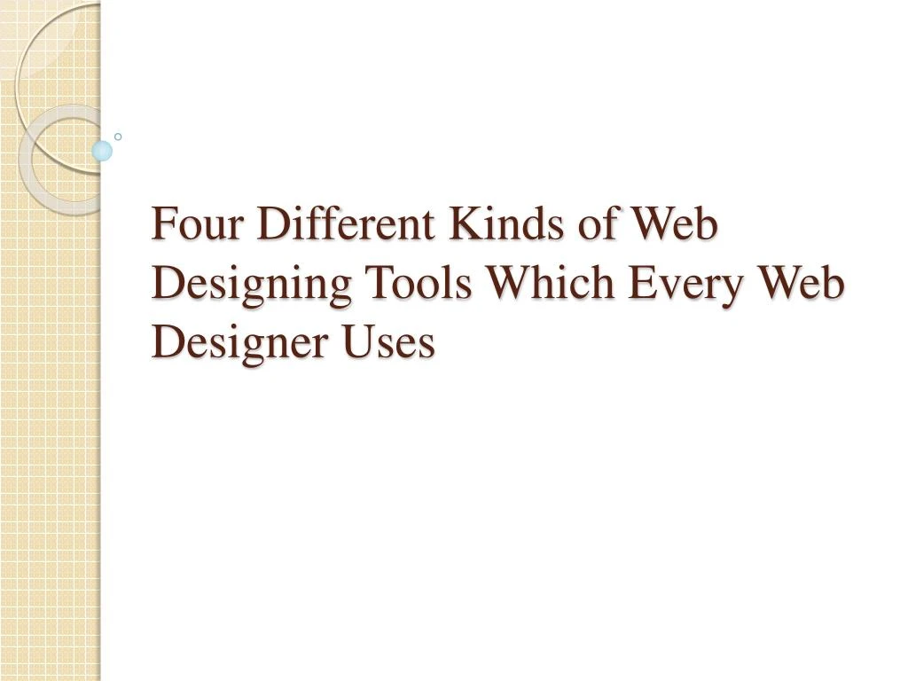 four different kinds of web designing tools which every web designer uses