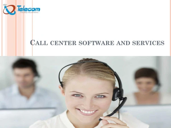 Call center software and services