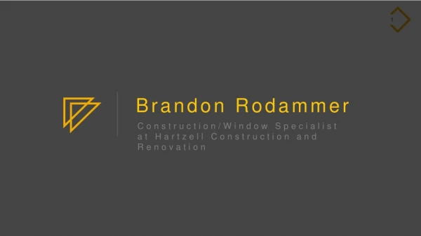 Brandon Rodammer - Construction/Window Specialist at Hartzell Construction and Renovation
