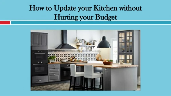 How to Update your Kitchen without Hurting your Budget