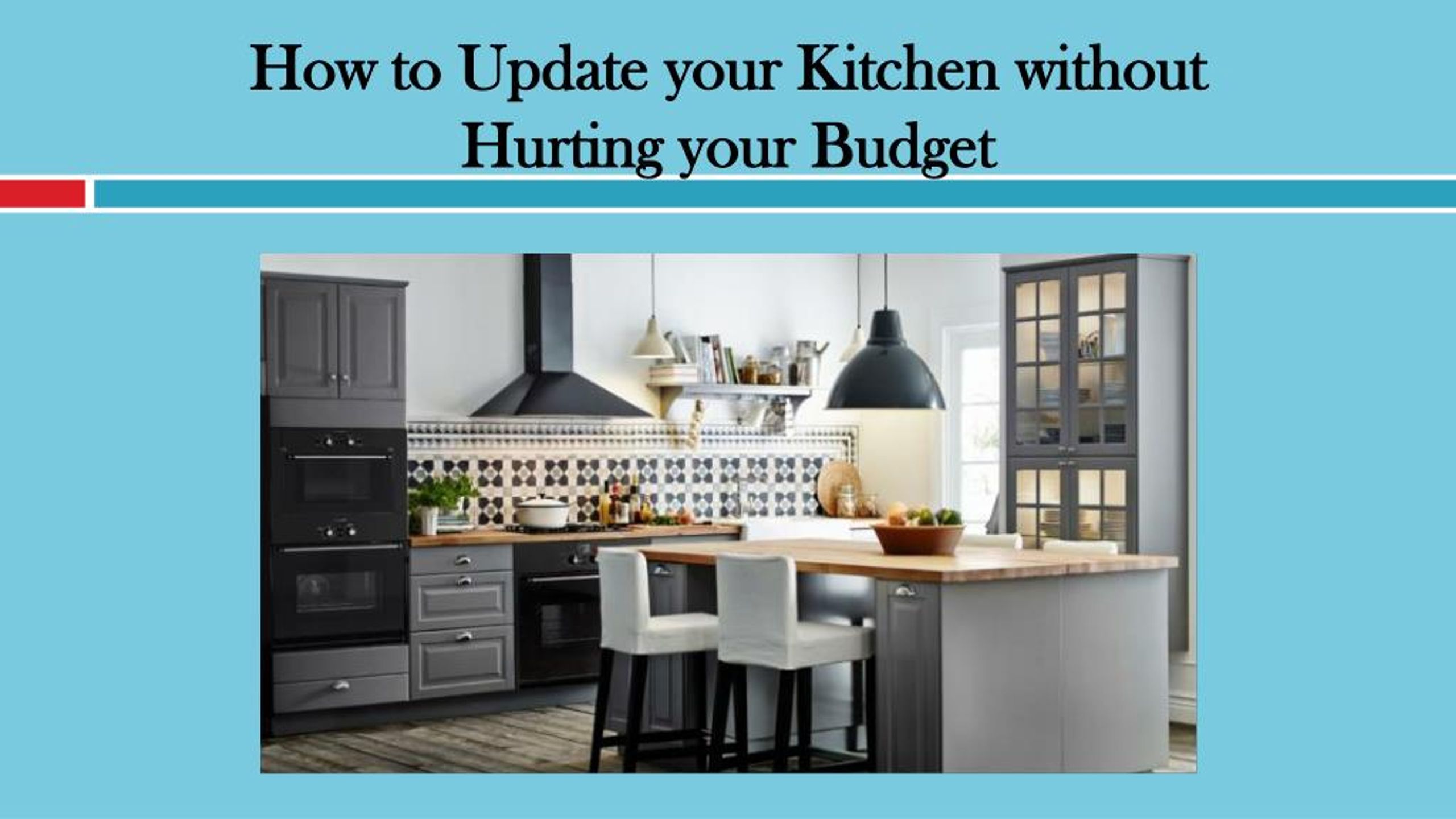 PPT - How to Update your Kitchen without Hurting your Budget PowerPoint ...