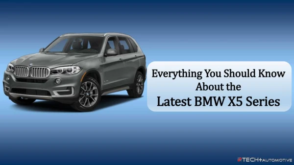 Everything You Should Know About the Latest BMW X5 Series