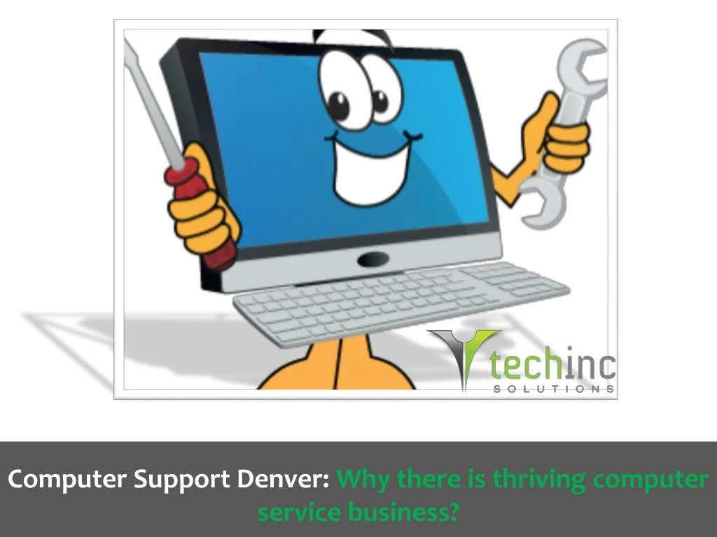 computer support denver why there is thriving computer service business
